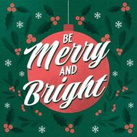 Be Merry And Bright Greeting with Red Bauble for Instagram Post template