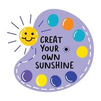 A flat sticker of sun palette featuring the text create your own sunshine vector