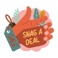 A flat sticker featuring a hand holding a tag with snag a deal typography vector