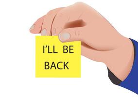 A person holding a note that says i'll be back vector