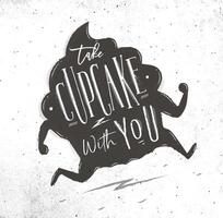 Poster running cupcake in vintage style lettering take cupcake with you drawing on dirty paper background vector
