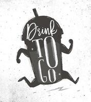 Poster running cup in vintage style lettering drink to go drawing on dirty paper background vector
