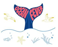 Playful ocean illustration with a whale tail featuring Ocean Fever text, seagulls, fish, starfish, and seaweed isolated on white background vector