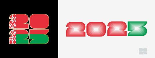 Year 2025 with flag of Belarus and in color palate of Belarus flag. Happy New Year 2025 in two different style. vector