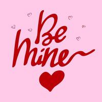 Be mine. Romantic hand drawn lettering. Valentines Day, Love concept. vector