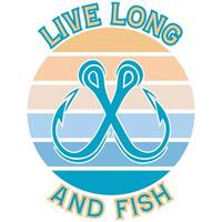 Live Long And Fish. vector