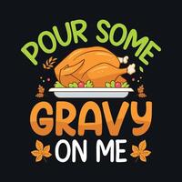 Pour some gravy on me - Thanksgiving quotes typographic design vector