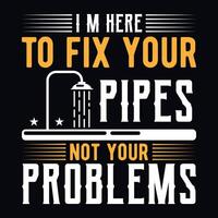 plumbing typography t shirt design vector