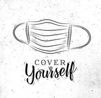 Face mask in retro style lettering cover yourself drawing on dirty paper background vector