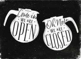 Signboard with coffeepot in vintage style with inscription come in we are open, oh no we are closed drawing with chalk vector