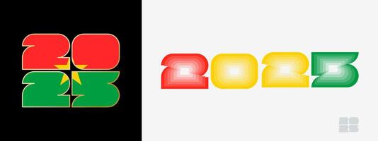 Year 2025 with flag of Burkina Faso and in color palate of Burkina Faso flag. Happy New Year 2025 in two different style. vector