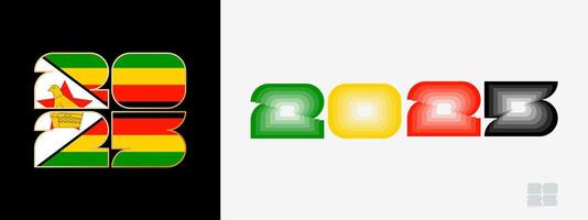 Year 2025 with flag of Zimbabwe and in color palate of Zimbabwe flag. Happy New Year 2025 in two different style. vector