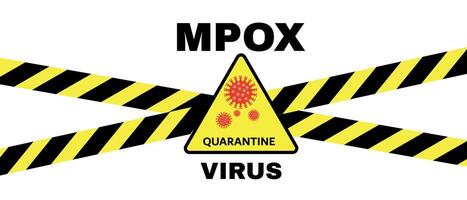 Warning sign with MPOX Virus text and red virus particles, surrounded by yellow and black quarantine tape on a white background. vector