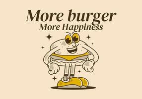 More burger more happiness. Standing burger character in happy face good for t-shirt print vector