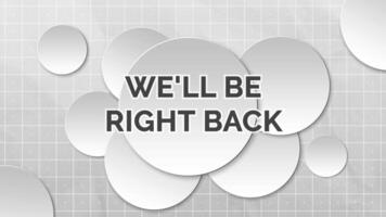 Well Be Right Back with grid seamless loop motion graphic video