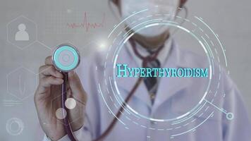 Hyperthyroidism text. Doctor using stethoscope on medicine background. Futuristic technology. data hologram healthy concept. video