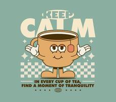 Keep Calm slogan with a cartoon character of tea. Can be used for stickers, posters, and prints. Retro cartoon style vector