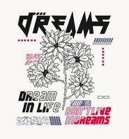 Dreams. Flower design illustration for tshirt print, poster design, and. other creative use vector
