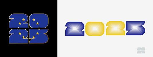 Year 2025 with flag of European Union and in color palate of European Union flag. Happy New Year 2025 in two different style. vector