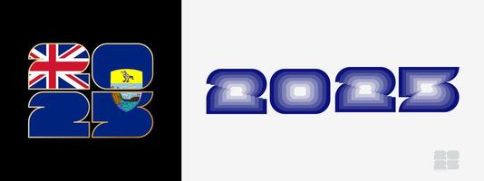 Year 2025 with flag of Saint Helena and in color palate of Saint Helena flag. Happy New Year 2025 in two different style. vector