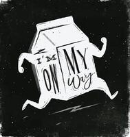 Milk delivery with milk box and lettering Im on my way drawing with chalk on chalkboard background vector