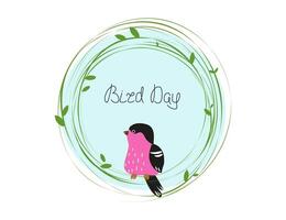 Bird in a round frame, border. Bright bird sitting on a branch. National Bird Day. Background for a postcard, banner, place for text. Hand lettering, festive background vector