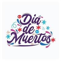 Day of the Dead celebrations in Mexico. Dia de Mourtes text with colorful flowers. Day of the Dead concept. Flat illustration. vector