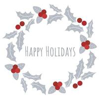 Holidays Card with wreath of silver holly leaves and berries vector