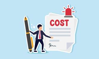 A businessman standing with a pen next to an alarmed COST paper, illustration of approval in settling COST that burdens the company vector