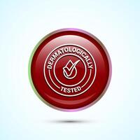 Dermatologically tested icon design, dermatology test and dermatologist clinic icon, Red Color Round Button Design vector