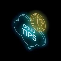 Neon sign showing good tips and clock on black background vector