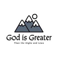 God is greater than the highs and lows, Biblical Phrase, Christian typography for banner, poster, photo overlay, apparel design vector