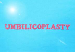 The word umbilicoplasty in red letters on a blue background. The concept of plastic surgery to change the shape and size of the navel in a person, a modern procedure, medicine photo
