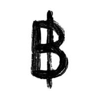 Hand drawn thai baht currency symbol. Brush stroke doodle. Single element for design vector