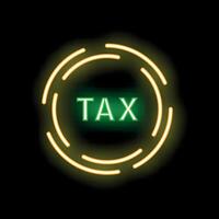Glowing neon sign showing the word tax in green with a circular pattern around it vector