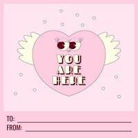 Valentines day background with text to, from and copy space. Lovely heart character with wings and text you are here in trendy retro groovy style. Pink colors. vector