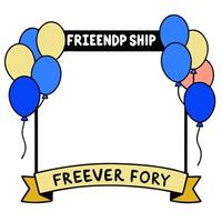 Balloons and Streamers Border with Celebrating Friendship Wording concept as A festive border frame featuring balloons and streamers symbolizing the joy and cele vector