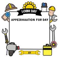 Hard Hat and Tools Border with Labor Day Appreciation Wording concept as A vibrant border frame featuring a hard hat and various tools symbols of labor and hard vector