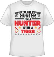 i am not a hunter i am a hunter with a tiger vector