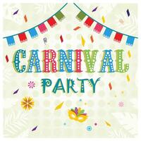 Carnival greeting card with colorful fonts. Colorful confetti and strings of hanging flags. Carnival party concept. Flat illustration. vector