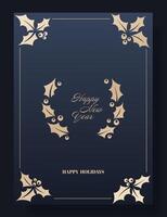 New Year greeting card with Happy New Year text. Blue background decorated with gold holly leaves and berries arranged in corners and a wreath. Elegant, festive, seasonal winter holiday design vector