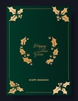 New Year greeting card with Happy New Year text. Green background decorated with gold holly leaves and berries arranged in corners and a wreath. Elegant, festive, seasonal winter holiday design vector