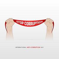 International Anti-Corruption Day, with design of two hands holding a ribbon saying STOP CORRUPTION vector