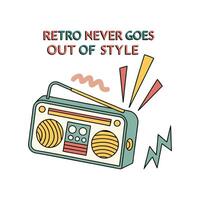 Retro never goes out of style t-shirt design vector