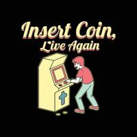 Insert coin, live again vector
