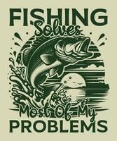 Fishing solves most of my problems T Shirt Design vector