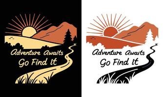 Adventure awaits go find it, t-shirt design vector