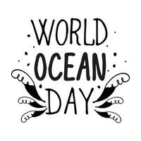 Hand drawn World Ocean Day text. Postcard for the celebration of Ocean Day. vector