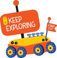 A flat sticker of space rover with keep exploring typography vector