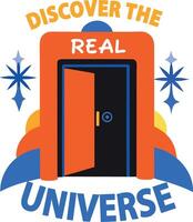 A flat sticker of a door portal with discover the real universe typography vector